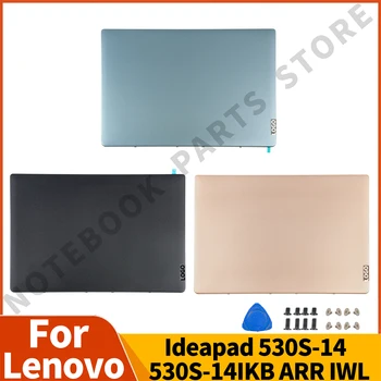 Запчасти Для ноутбука Lenovo Ideapad 530S-14 530S-14IKB ARR IWL Верхний Чехол для ноутбука Замена Задней крышки ЖК-дисплея Задняя крышка С сенсорной антенной