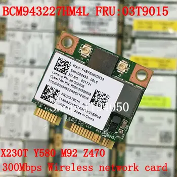 Новый Broadcom BCM943227 BCM943227HM4L 802.11b/g/n 300 Мбит/с Беспроводной WiFi Половина мини-карты PCI-E Wlan Lenovo IBM Z370 Z570 Z475 B475